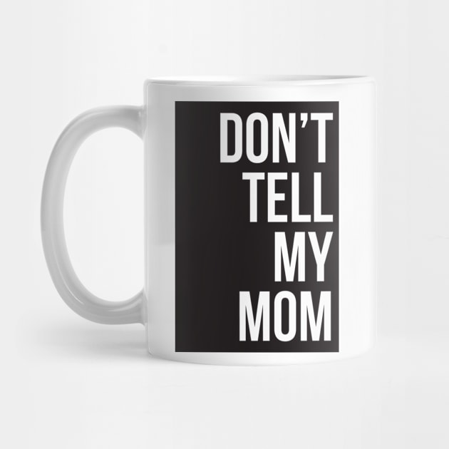 Dont Tell My Mom by javva